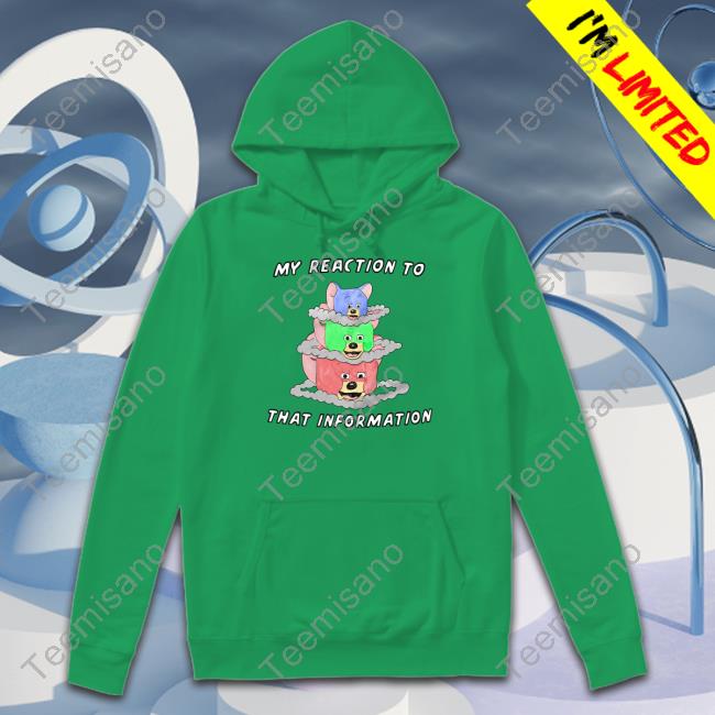 Justinsartstore My Reaction To That Information T-Shirt Justinsartstore My Reaction To That Information T-Shirt