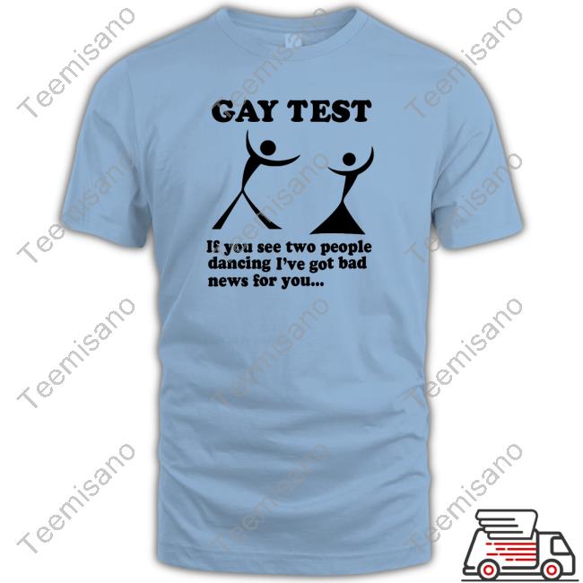 Good Shirts Gay Test If You See Two People Dancing I've Got Bad News For You Hoodie