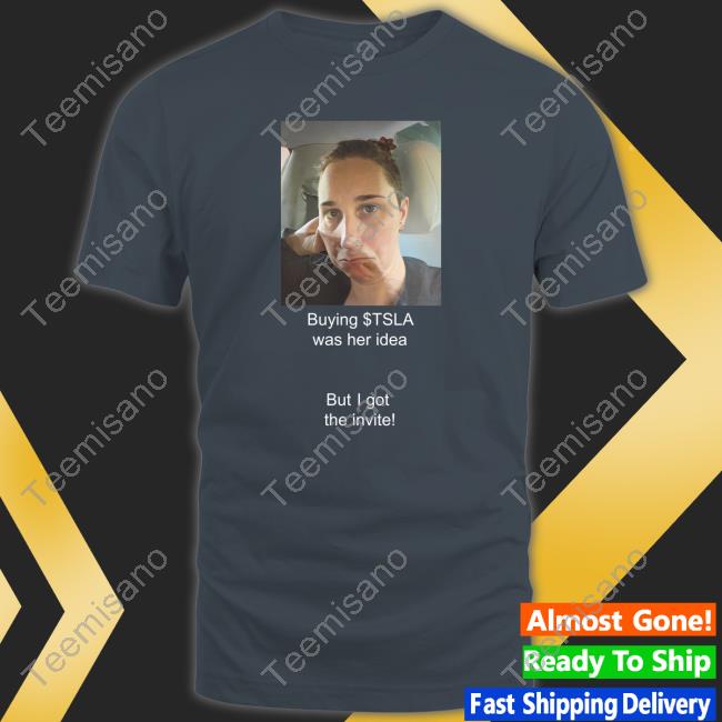 Martinviecha Buying Tsla Was Her Idea But I Got The Invite Hoodie