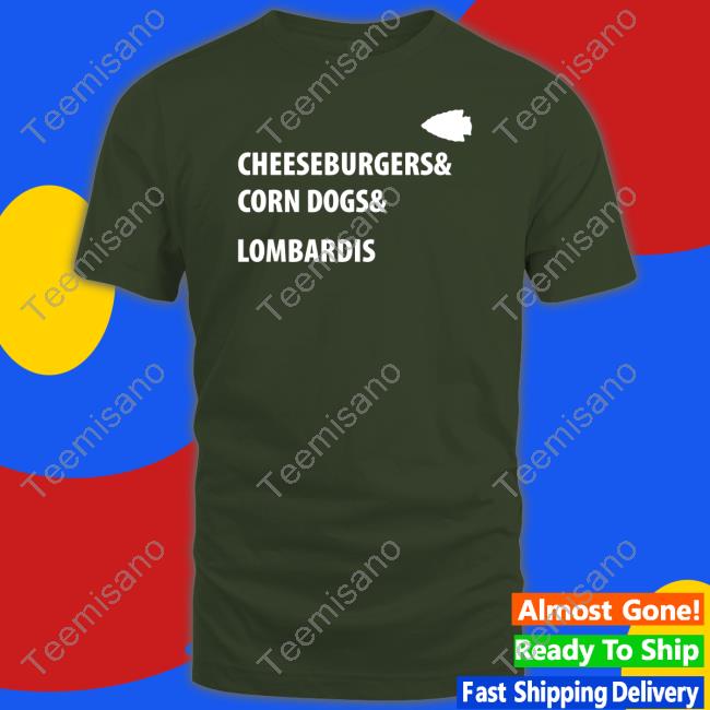 Cheeseburgers Corn Dogs Lombardis Tee