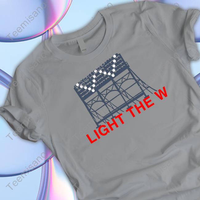 Light The W Shirt Light The W Shirt