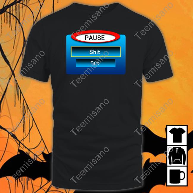 Official Pause Shit Fart Tee Official Pause Shit Fart Tee