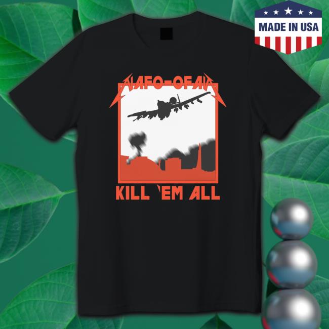 North Atlantic Fella Organization Shop Nafo Kill 'Em All shirt, hoodie, tank top, sweater and long sleeve t-shirt North Atlantic Fella Organization Shop Nafo Kill 'Em All shirt, hoodie, tank top, sweater and long sleeve t-shirt