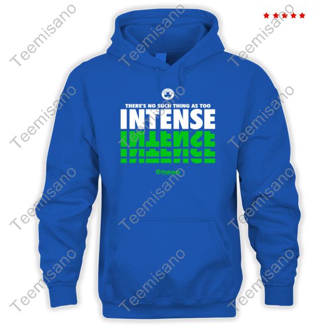 There's No Such Thing As Too Intense Hooded Sweatshirt There's No Such Thing As Too Intense Hooded Sweatshirt