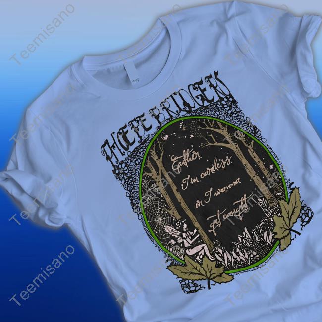 Phoebe Bridgers Either I'm Careless Or I Wanna Get Caught T Shirts Phoebe Bridgers Either I'm Careless Or I Wanna Get Caught T Shirts