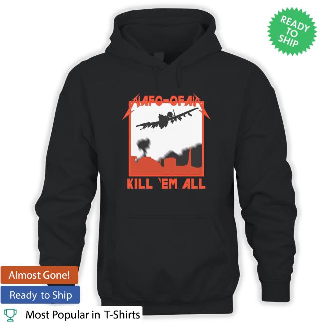 North Atlantic Fella Organization Shop Nafo Kill 'Em All shirt, hoodie, tank top, sweater and long sleeve t-shirt North Atlantic Fella Organization Shop Nafo Kill 'Em All shirt, hoodie, tank top, sweater and long sleeve t-shirt