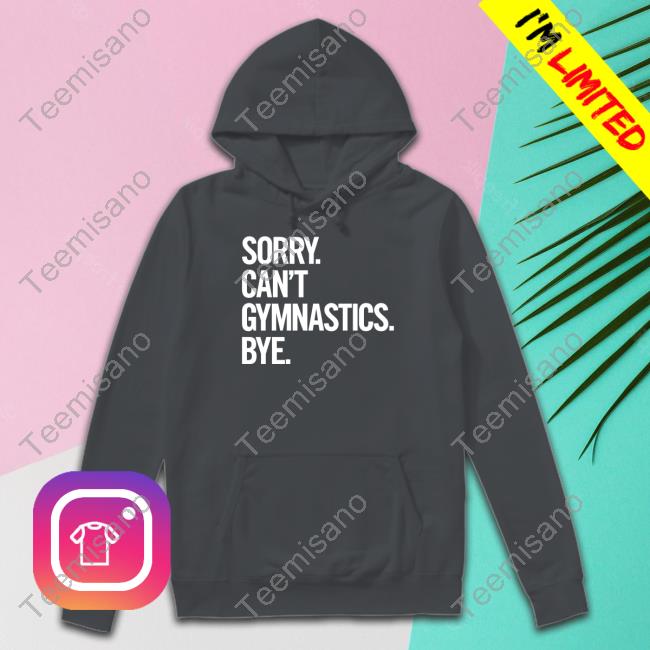 Jennifer Sorry Can't Gymnastics Bye Shirt, T Shirt, Hoodie, Sweater, Long Sleeve T-Shirt And Tank Top Jennifer Sorry Can't Gymnastics Bye Shirt, T Shirt, Hoodie, Sweater, Long Sleeve T-Shirt And Tank Top