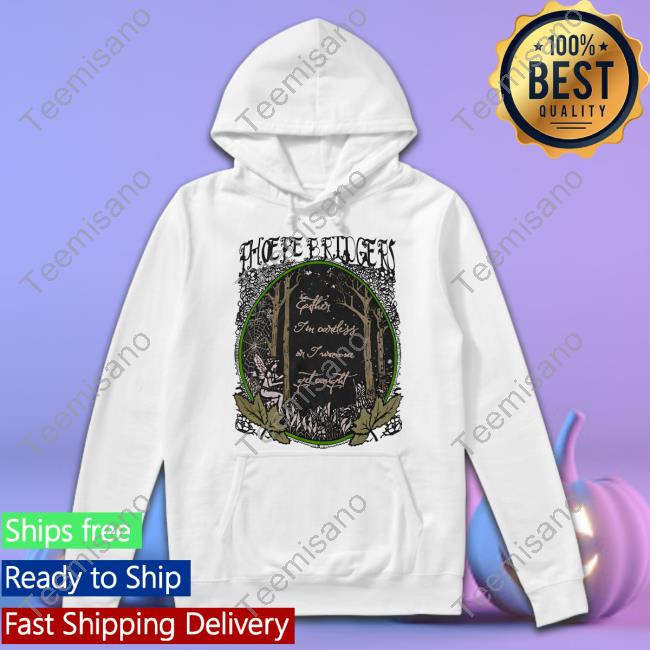 Phoebe Bridgers Either I'm Careless Or I Wanna Get Caught T Shirts Phoebe Bridgers Either I'm Careless Or I Wanna Get Caught T Shirts