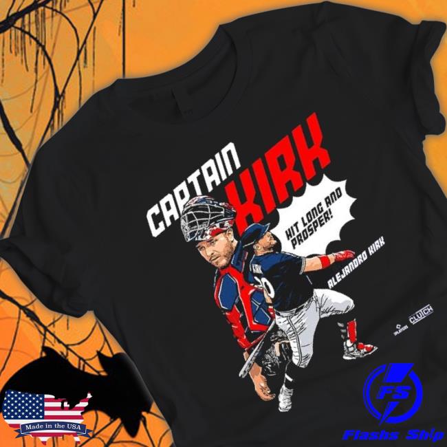 Alejandro Kirk Captain Kirk Hit Long And Prosper Shirt Alejandro Kirk Captain Kirk Hit Long And Prosper Shirt