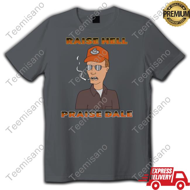 Bummercamp Raise Hell Praise Dale Tee Shirt Bummercamp Raise Hell Praise Dale Tee Shirt