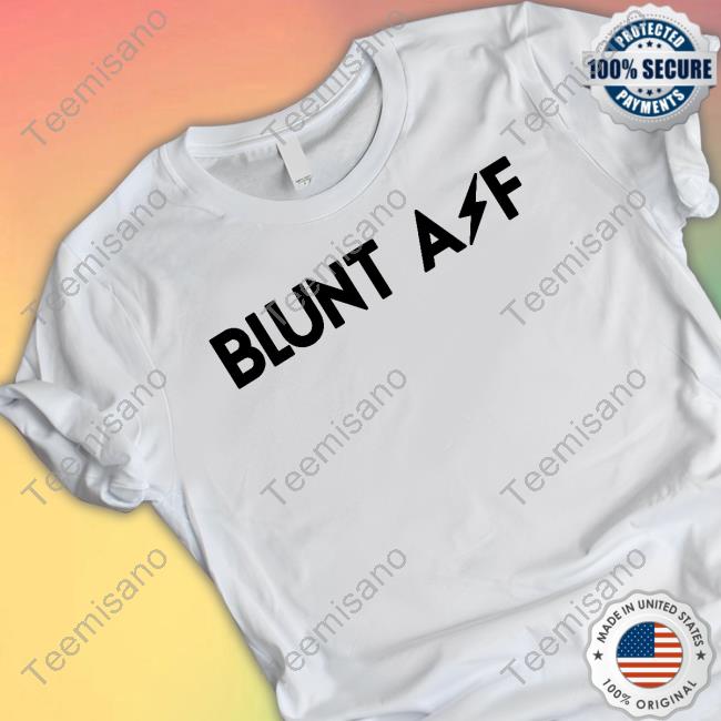 Blunt Af Tee Shirt Dara Wearing Blunt Af Tee Shirt Dara Wearing