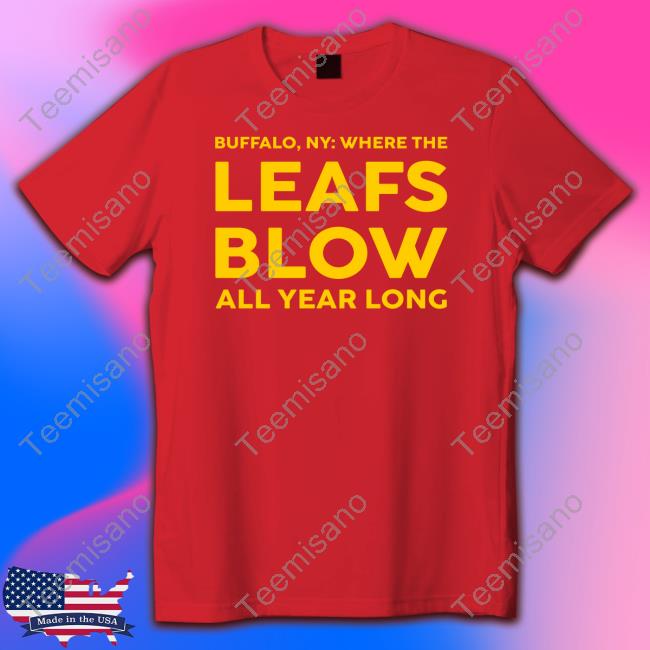 Where The Leafs Blow All Year Long Long Sleeve T Shirt Where The Leafs Blow All Year Long Long Sleeve T Shirt