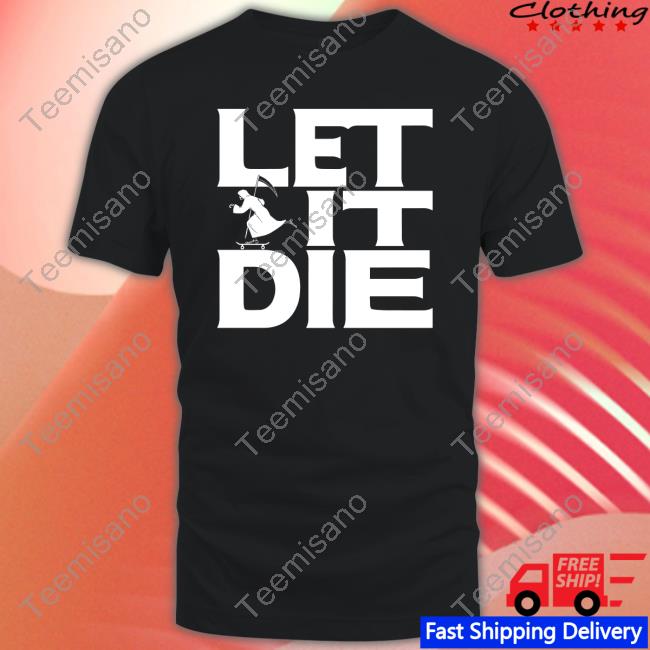 The Game Let It Die Shirts The Game Let It Die Shirts