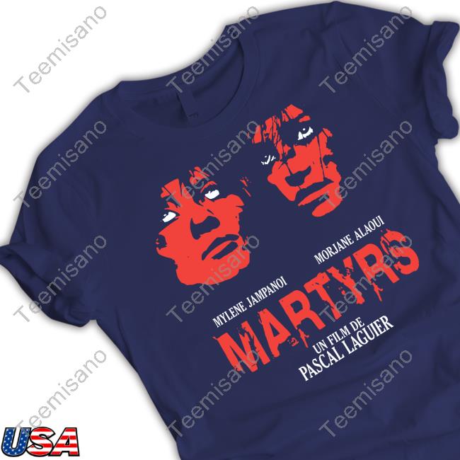 Meatcanyon Mylene Jampanoi Morjane Alaoui Martyrs Un Film De Pascal Laguier Shirt Meatcanyon Mylene Jampanoi Morjane Alaoui Martyrs Un Film De Pascal Laguier Shirt