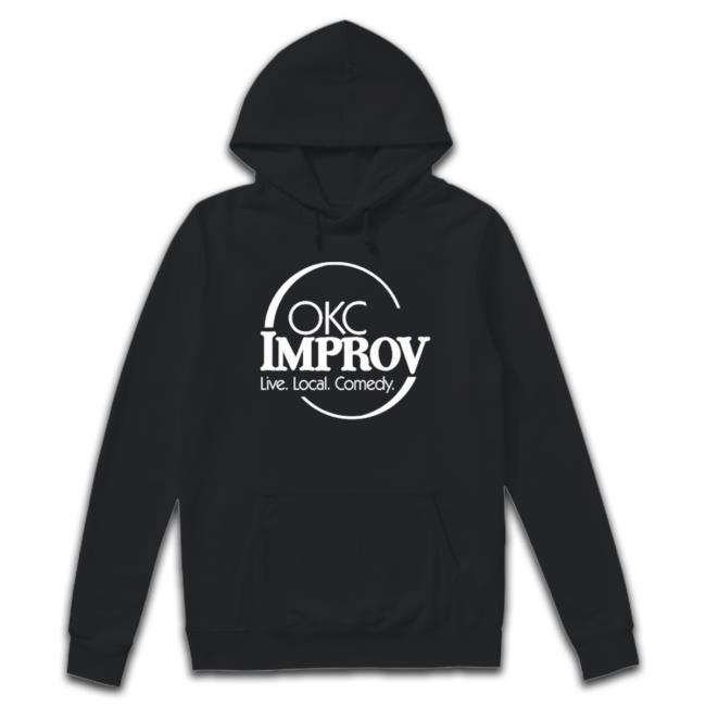 Official Okc Improv Live Local Comedy shirt, hoodie, tank top, sweater and long sleeve t-shirt Official Okc Improv Live Local Comedy shirt, hoodie, tank top, sweater and long sleeve t-shirt