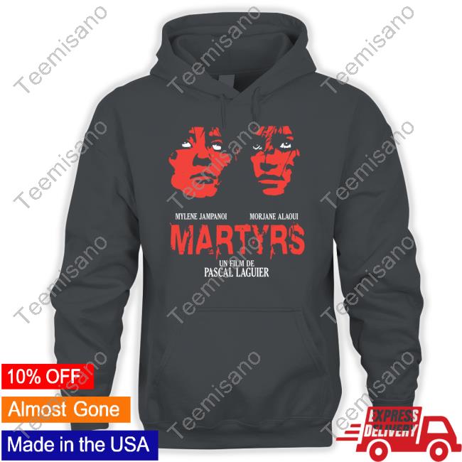 Meatcanyon Mylene Jampanoi Morjane Alaoui Martyrs Un Film De Pascal Laguier Shirt Meatcanyon Mylene Jampanoi Morjane Alaoui Martyrs Un Film De Pascal Laguier Shirt