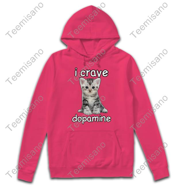 Cringey Tees Merch I Crave Dopamine Cat T Shirts Cringey Tees Merch I Crave Dopamine Cat T Shirts