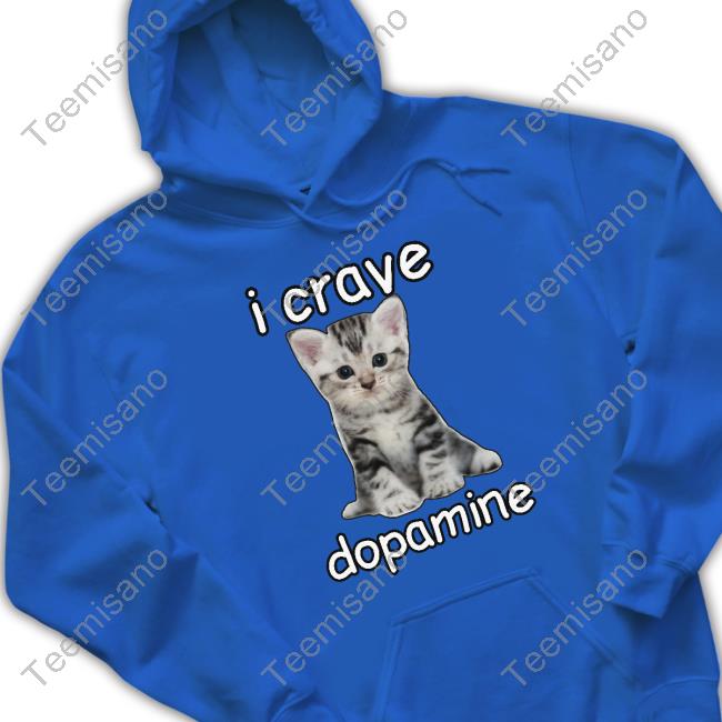 Cringey Tees Merch I Crave Dopamine Cat T Shirts Cringey Tees Merch I Crave Dopamine Cat T Shirts