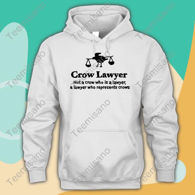 Zoebread Crow Lawyer Not A Crow Who Is A Lawyer T-Shirt