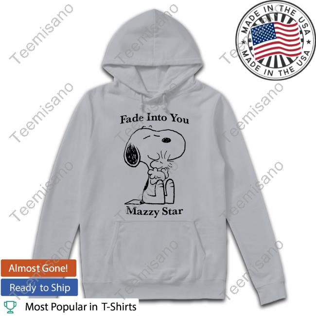 Official Fade Into You Mazzy Star Shirt Official Fade Into You Mazzy Star Shirt