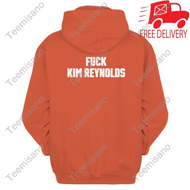 Iowa Fuck Kim Reynolds T-Shirts Iowa Fuck Kim Reynolds T-Shirts