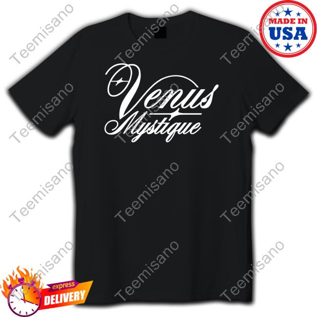Venus Mystique Shirts Venus Mystique Shirts