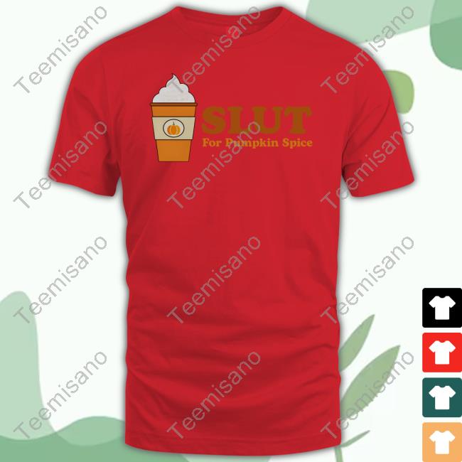 Middle Class Fancy Merch Slut For Pumpkin Spice Tee Shirt Middle Class Fancy Merch Slut For Pumpkin Spice Tee Shirt