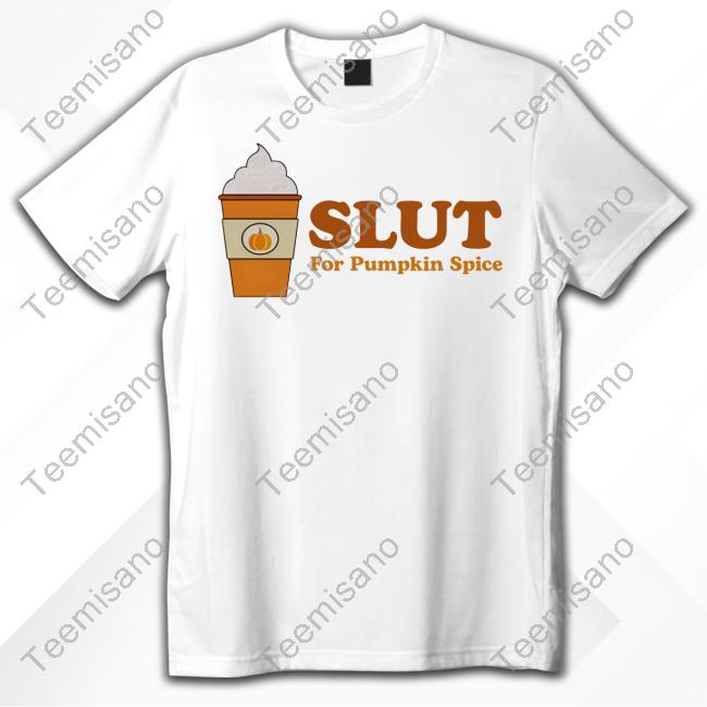 Middle Class Fancy Merch Slut For Pumpkin Spice Tee Shirt Middle Class Fancy Merch Slut For Pumpkin Spice Tee Shirt