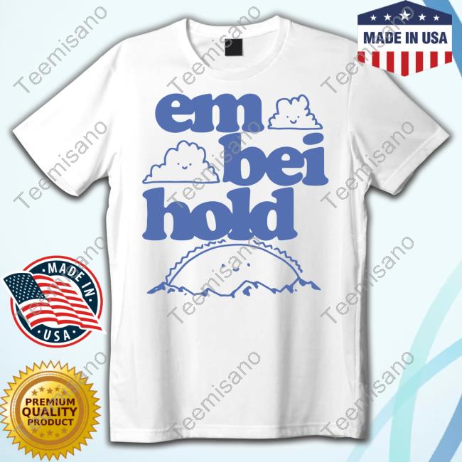 Embeihold Shop Happy Clouds Tee Shirts Embeihold Shop Happy Clouds Tee Shirts