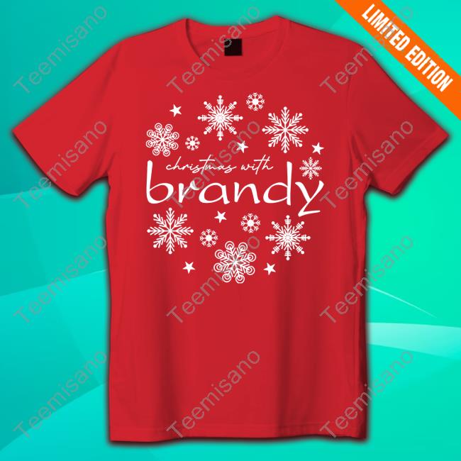 4Everbrandy Store Christmas With Brandy Snowflake Shirt 4Everbrandy Store Christmas With Brandy Snowflake Shirt