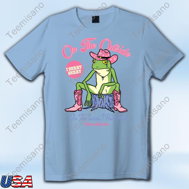 On The Outside I Skrrt Skrrt On The Inside Hurt Hurt Long Sleeve T Shirt On The Outside I Skrrt Skrrt On The Inside Hurt Hurt Long Sleeve T Shirt