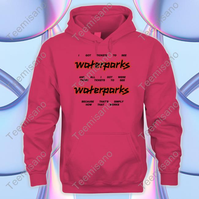 Waterparks Store Tickets New Shirt Waterparks Store Tickets New Shirt