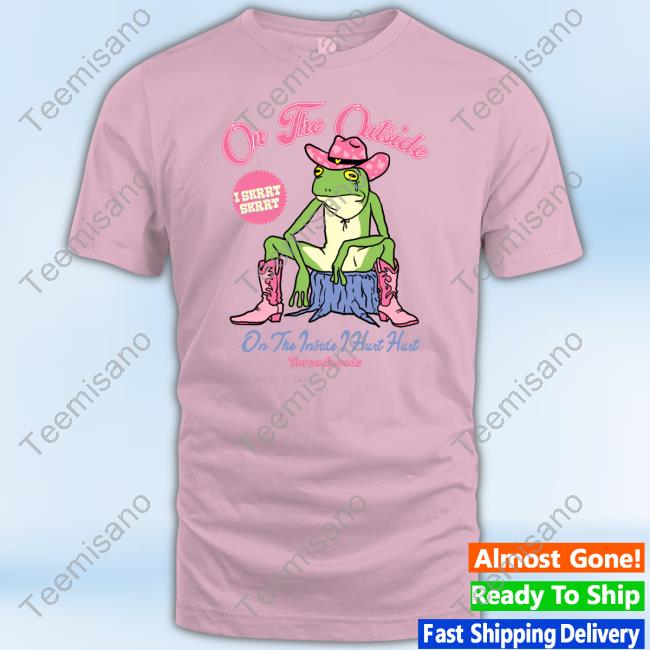 On The Outside I Skrrt Skrrt On The Inside Hurt Hurt Long Sleeve T Shirt On The Outside I Skrrt Skrrt On The Inside Hurt Hurt Long Sleeve T Shirt