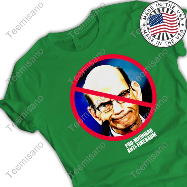 Paul Finebaum Pro-Michigan Anti-Finebaum Tee Paul Finebaum Pro-Michigan Anti-Finebaum Tee