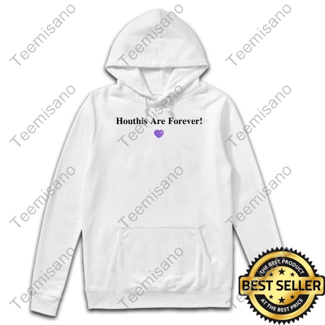 Houthis Are Forever T Shirt Houthis Are Forever T Shirt