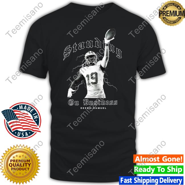 Deebo19problemz Store Deebo Samuel Standing On Business Tee Shirts Deebo19problemz Store Deebo Samuel Standing On Business Tee Shirts