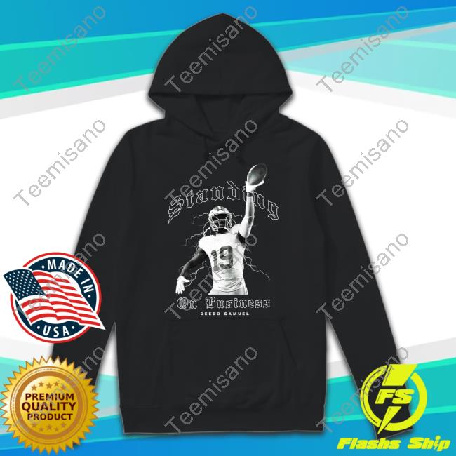 Deebo19problemz Store Deebo Samuel Standing On Business Tee Shirts Deebo19problemz Store Deebo Samuel Standing On Business Tee Shirts