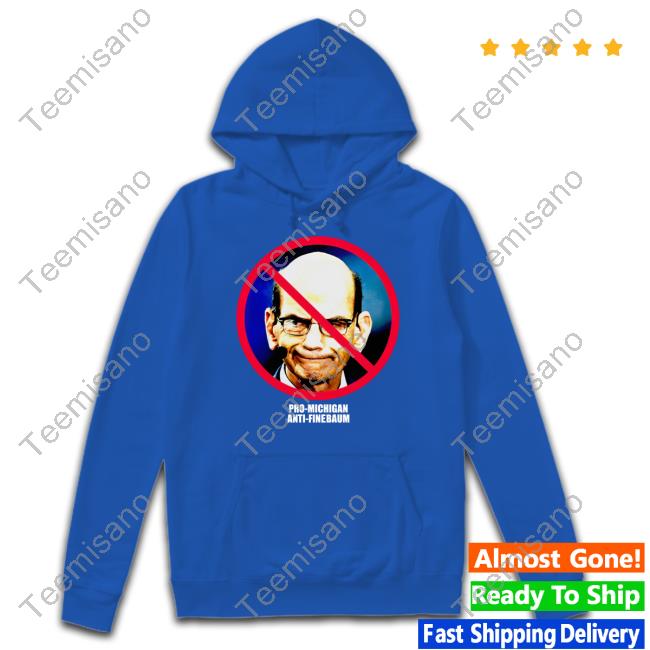 Paul Finebaum Pro-Michigan Anti-Finebaum Tee Paul Finebaum Pro-Michigan Anti-Finebaum Tee