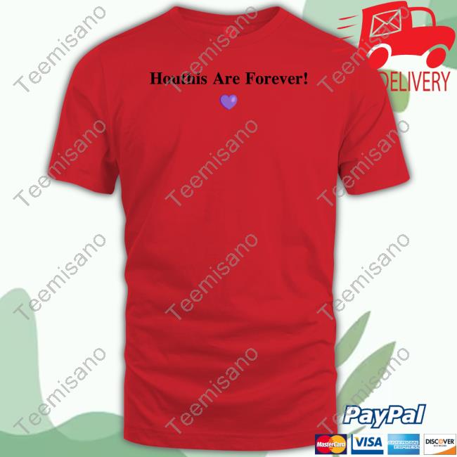 Houthis Are Forever T Shirt Houthis Are Forever T Shirt