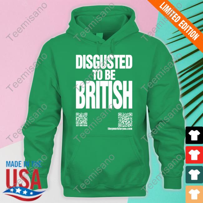 Disgusted To Be British Shirt Disgusted To Be British Shirt