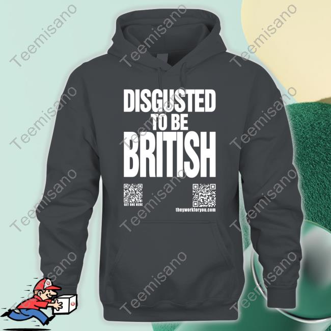 Disgusted To Be British Shirt Disgusted To Be British Shirt