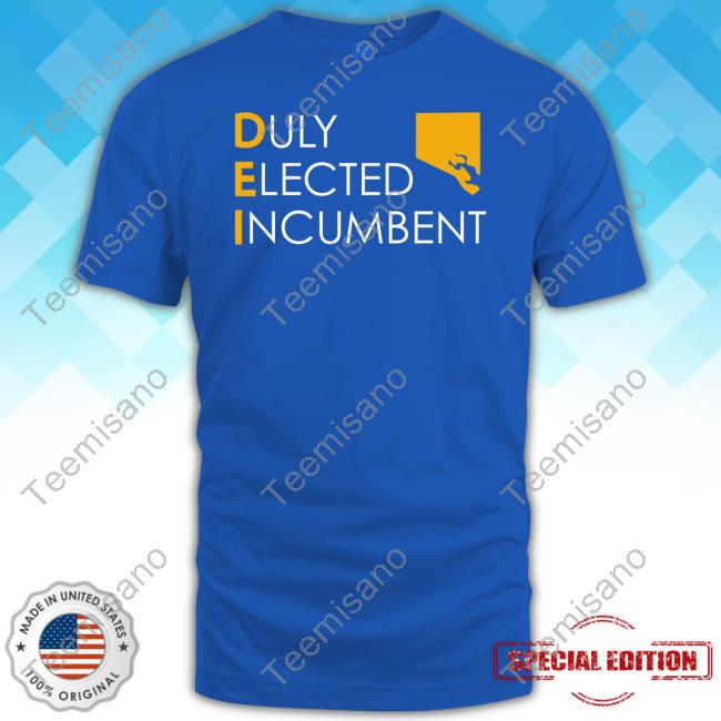 Dei Duly Elected Incumbent Tee Dei Duly Elected Incumbent Tee
