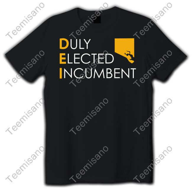 Dei Duly Elected Incumbent Tee Dei Duly Elected Incumbent Tee
