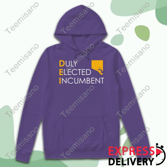 Dei Duly Elected Incumbent Tee Dei Duly Elected Incumbent Tee