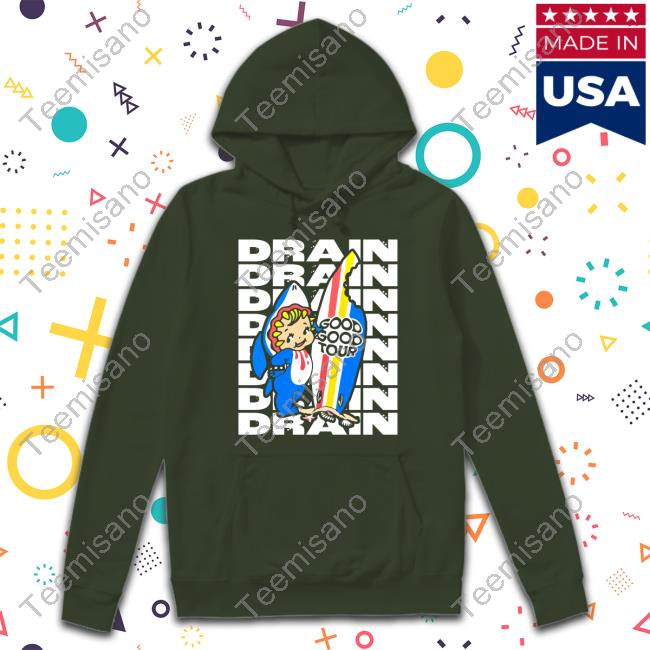 Drain Good Good Tour Tee Shirt Drain Good Good Tour Tee Shirt