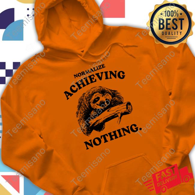 Normalize Achieving Nothing Shirts Iswearimnothigh Normalize Achieving Nothing Shirts Iswearimnothigh
