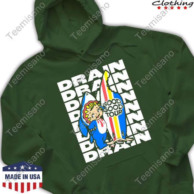 Drain Good Good Tour Tee Shirt Drain Good Good Tour Tee Shirt