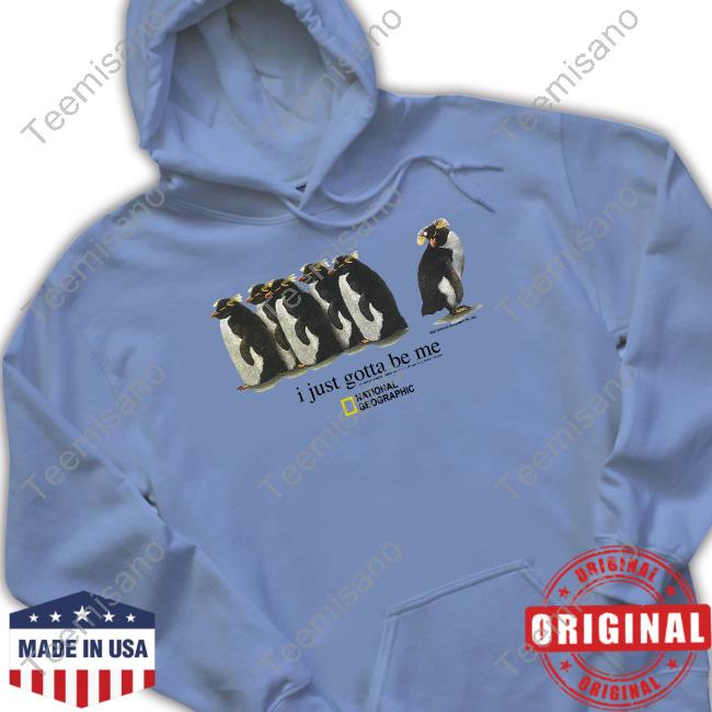 I Just Gotta Be Me National Geographic Tee Shirt I Just Gotta Be Me National Geographic Tee Shirt