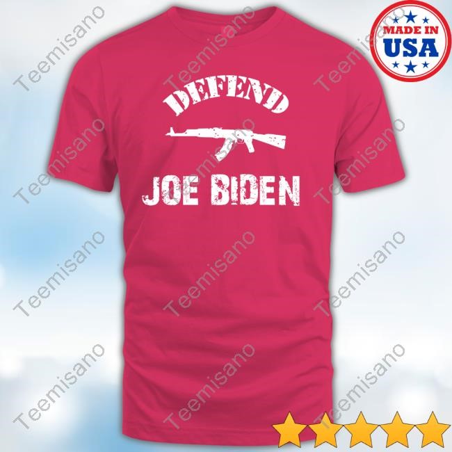 Defend Joe Biden T Shirt Defend Joe Biden T Shirt