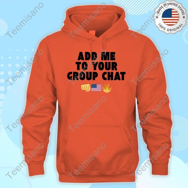 Add Me To Your Group Chat Tee